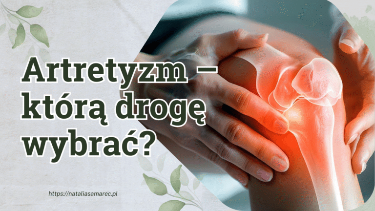 Artretyzm – którą drogę wybrać?